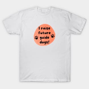 I Raise Future Guide Dogs Circle - Orange Circle T-Shirt